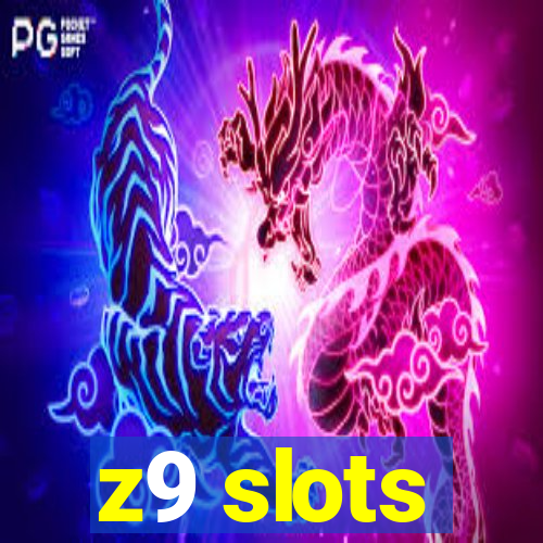 z9 slots